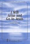 I Will Arise and Go to Jesus