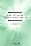 Voice Cries Out,Prepare the Way of the Lord, A