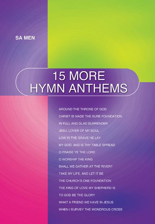 15 More Hymn Anthems - SA Men