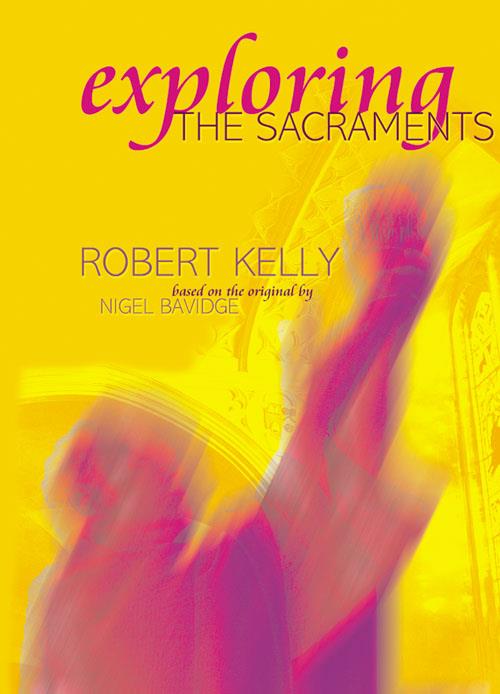 Exploring the Sacraments