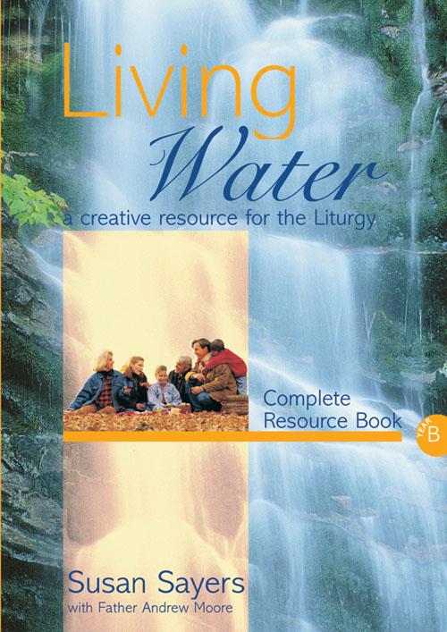 Living Water - Complete Resource Book Year B