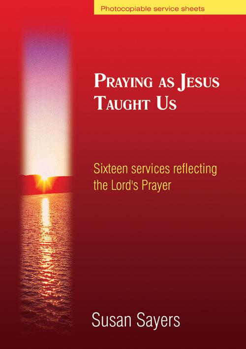 Praying As Jesus Taught Us