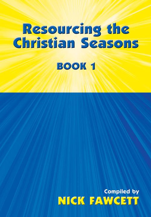 Resourcing the Christian Seasons - Book 1