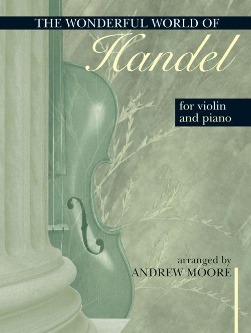 Wonderful World of Handel for Violin and Piano