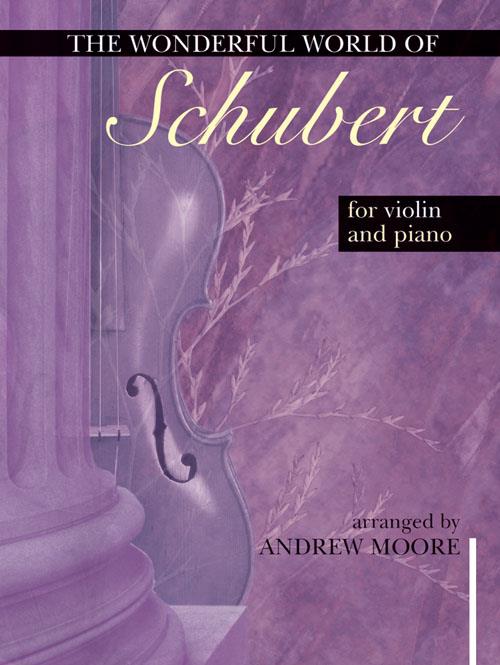 Wonderful World of Schubert for Violin and Piano