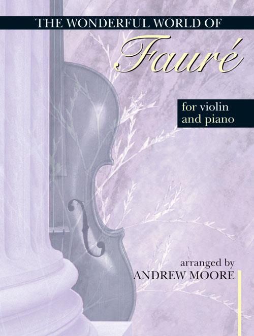 Wonderful World of Faure for Violin and Piano