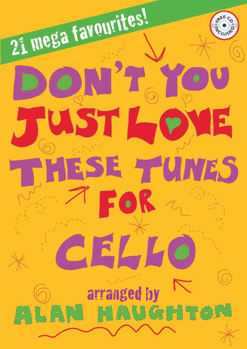 Don't You Just Love These Tunes for Cello