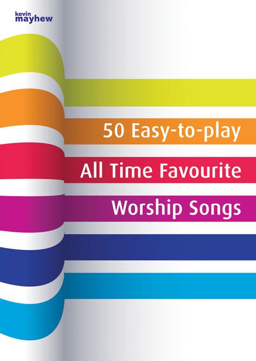 50 Easy-to-play All Time Favourite Worship Songs