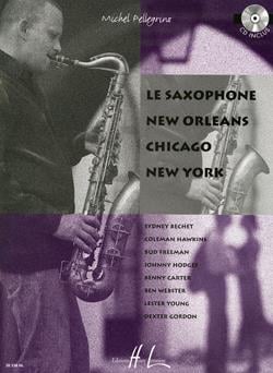 Le saxophone New Orleans Chicago New York