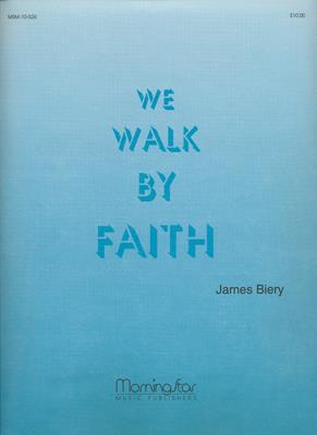 We Walk by Faith