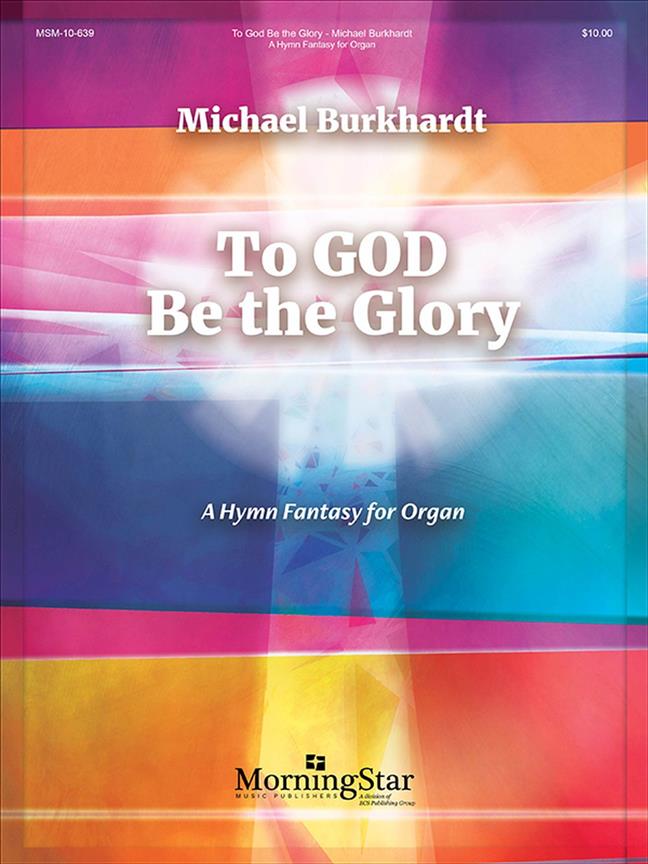 To God Be the Glory: A Hymn Fantasy for Organ