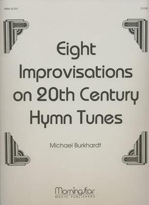 Eight Improv. on 20th Cent. Hymn Tunes, Set 1