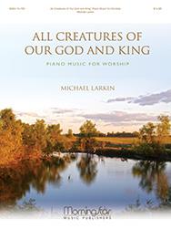 All Creatures of Our God & King