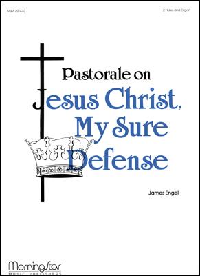 Jesus Christ, My Sure Defense