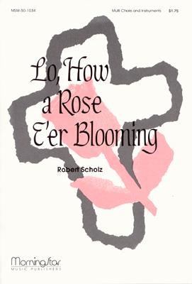 Lo, How a Rose E'er Blooming