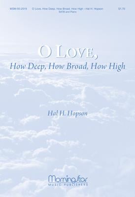 O Love, How Deep, How Broad, How High