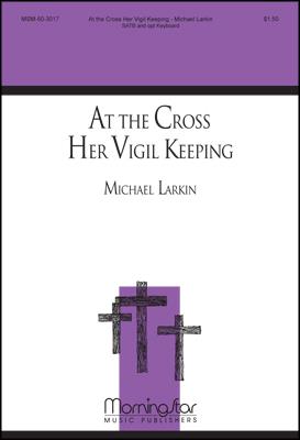 At the Cross Her Vigil Keeping