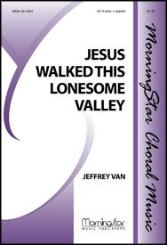 Jesus Walked This Lonesome Valley