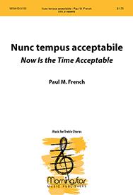 Nunc tempus acceptabile Now Is the Time Acceptable