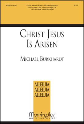 Christ Jesus Is Arisen