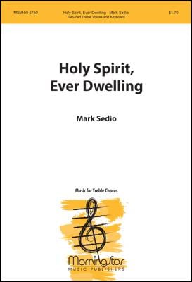 Holy Spirit, Ever Dwelling