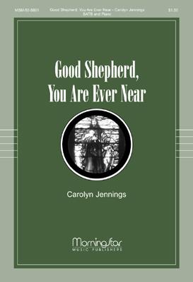 Good Shepherd, You Are Ever Near