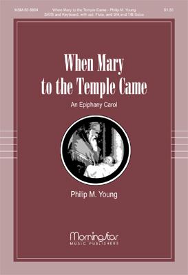 When Mary to the Temple Came