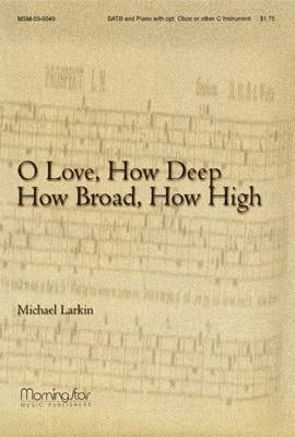 O Love, How Deep, How Broad, How High