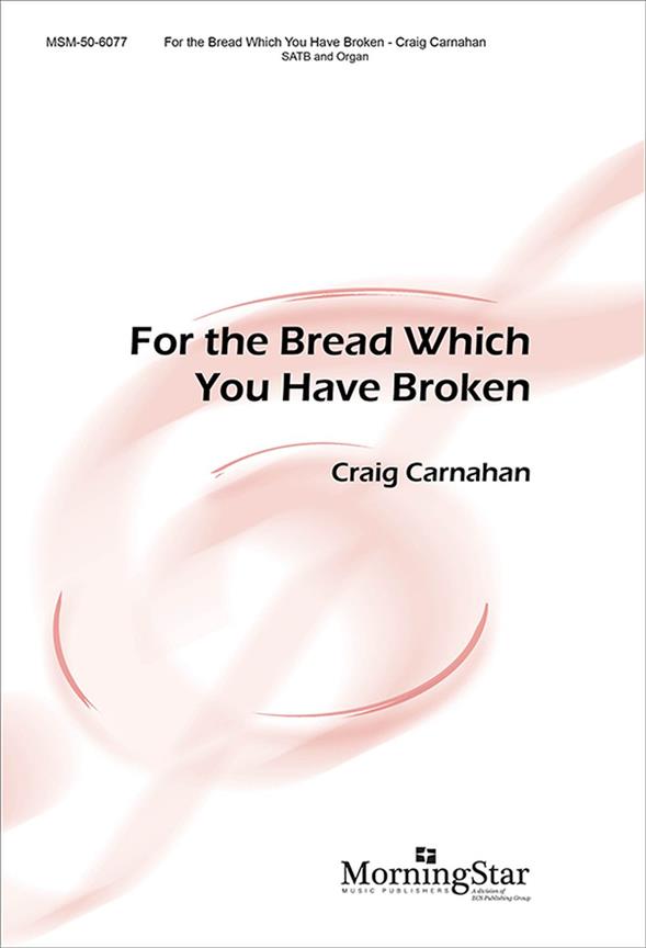 For the Bread Which You Have Broken