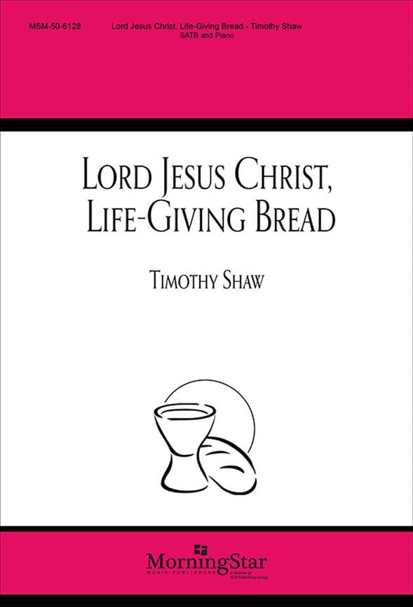 Lord Jesus Christ, Life-Giving Bread
