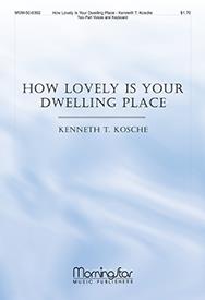 How Lovely Is Your Dwelling Place