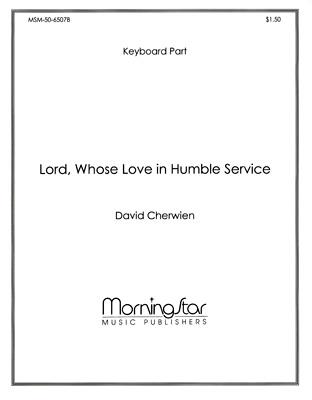 Lord, Whose Love in Humble Service