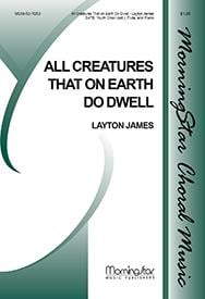 All Creatures That on Earth Do Dwell