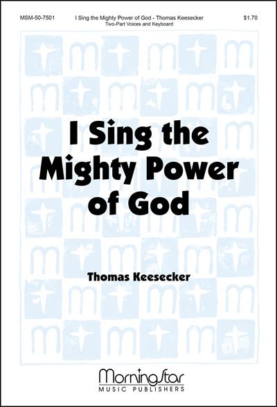 I Sing the Mighty Power of God