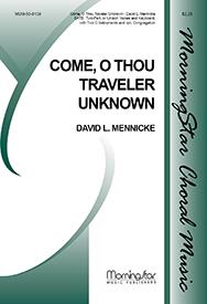 Come, O Thou Traveler Unknown