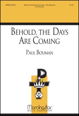 Behold, the Days Are Coming