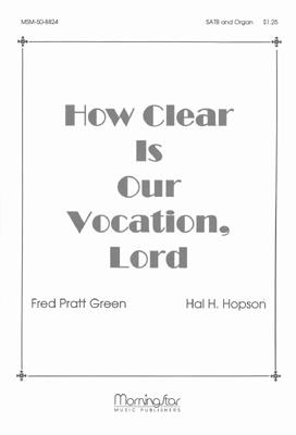 How Clear Is Our Vocation, Lord