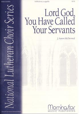 Lord God, You Have Called Your Servants