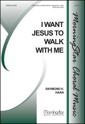 I Want Jesus to Walk with Me