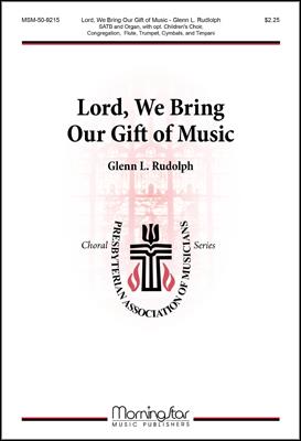 Lord, We Bring Our Gift of Music