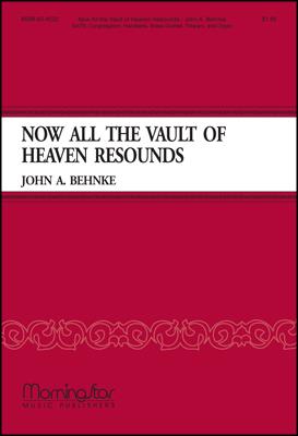 Now All the Vault of Heaven Resounds