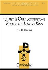 Christ Is Our Cornerstone Rejoice, Lord Is King