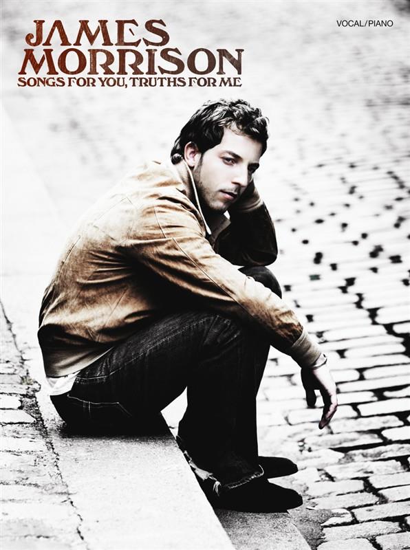 James Morrison: Songs for You, truths for me