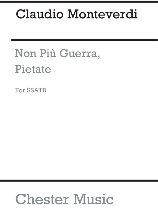 Monteverdi, C Non Piu Guerra, Pietate Ssatb