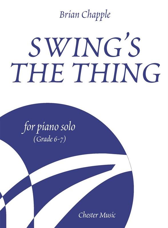 Swing?s The Thing for Piano Solo (Grade 6 a 7)