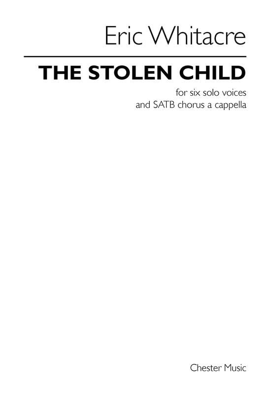 The Stolen Child (Six Solo Voices And SATB Chorus)