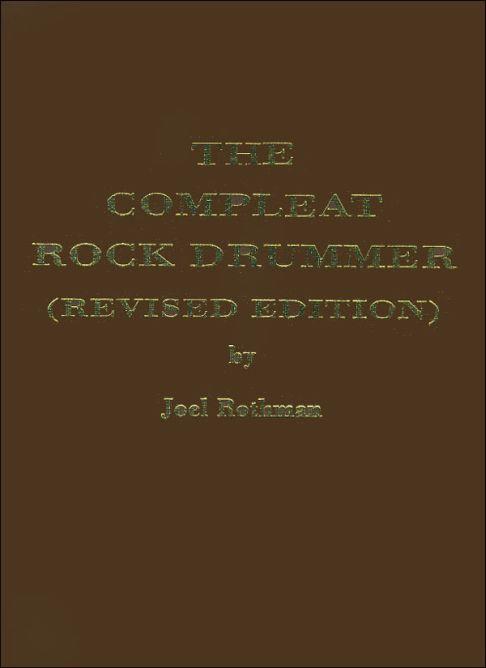 Joel Rothman: The Compleat Rock Drummer (Rev)