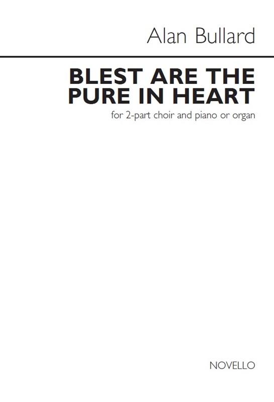 Alan Bullard: Blest Are The Pure In Heart