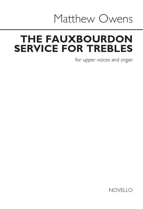 Matthew Owens: The Fauxbourdon Service for Trebles