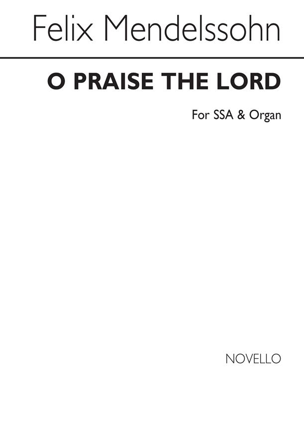 O Praise The Lord (SSA)